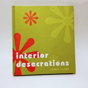 Interior Desecrations  James Lileks, 2004 Humorous Look at 1970s Decor Modern